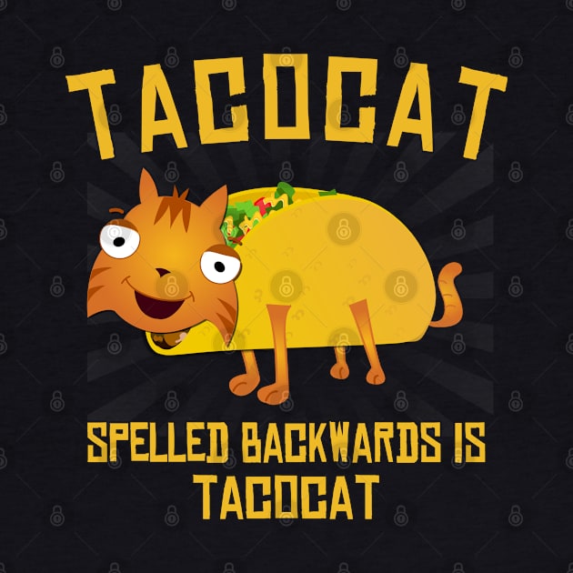 Tacocat Spelled Backwards is Tacocat by Flippin' Sweet Gear